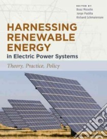 Harnessing Renewable Energy in Electric Power Systems libro in lingua di Moselle Boaz (EDT), Padilla Jorge (EDT), Schmalensee Richard (EDT)