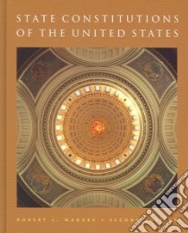 State Constitutions Of The United States libro in lingua di Maddex Robert L.