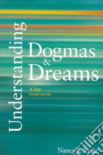 Understanding Dogmas And Dreams libro in lingua di Love Nancy S.