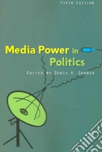 Media Power in Politics libro in lingua di Graber Doris A. (EDT)