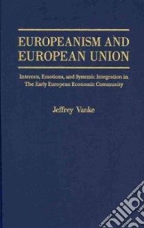 Europeanism and European Union libro in lingua di Vanke Jeffrey