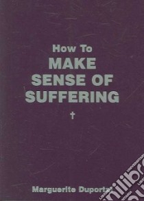How to Make Sense of Suffering libro in lingua di Duportal Marguerite