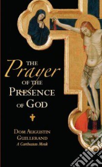 The Prayer of the Presence of God libro in lingua di Guillerand Dom Augustin