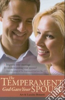 The Temperament God Gave Your Spouse libro in lingua di Bennett Art, Bennett Laraine