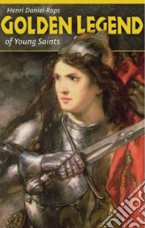 Golden Legend of Young Saints libro in lingua di Daniel-Rops Henri