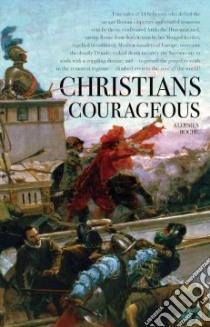 Christians Courageous libro in lingua di Roche Aloysius