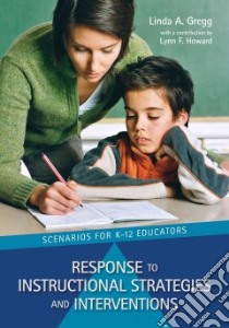 Response to Instructional Strategies and Interventions libro in lingua di Gregg Linda A., Howard Lynn F. (CON)