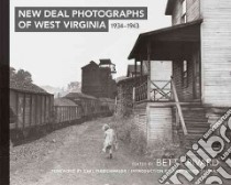New Deal Photographs of West Virginia 1934-1943 libro in lingua di Rivard Betty (EDT), Fleischhauer Carl (FRW), Thomas Jerry Bruce (INT)