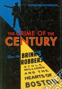 The Crime of the Century libro in lingua di Schorow Stephanie