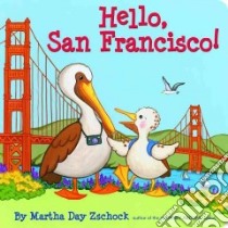Hello, San Francisco! libro in lingua di Zschock Martha Day