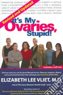 It's My Ovaries, Stupid! libro in lingua di Vliet Elizabeth Lee