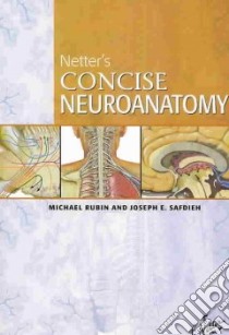 Netter's Concise Neuroanatomy libro in lingua di Rubin Michael, Safdieh Joseph E. M.d., Netter Frank H. (ILT)