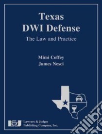 Texas DWI Defense libro in lingua di Coffey Mimi, Nesci James