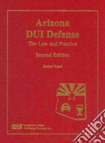 Arizona DUI Defense libro in lingua di Nesci James
