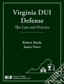 Virginia Dui Defense libro in lingua di Battle Robert, Nesci James, Coffey Mimi (CON)