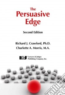 The Persuasive Edge libro in lingua di Crawford Richard J., Morris Charlotte A.