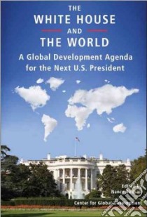 The White House and the World libro in lingua di Birdsall Nancy (EDT)