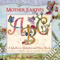 Mother Earth's ABC libro in lingua di Smith Sieglinde Schoen