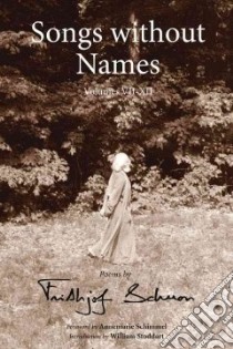 Songs Without Names libro in lingua di Schuon Frithjof, Schimmel Annemarie (FRW), Stoddart William (INT)