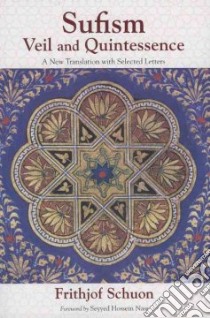 Sufism libro in lingua di Schuon Frithjof, Cutsinger James S. (EDT), Nasr Seyyed Hossein (FRW)