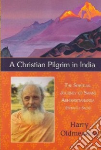 A Christian Pilgrim in India libro in lingua di Oldmeadow Harry