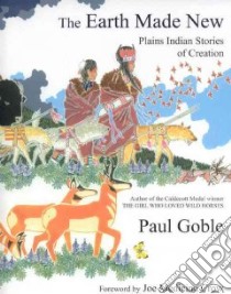 The Earth Made New libro in lingua di Goble Paul, Crow Joe Medicine (FRW)