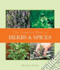 The Complete Book of Herbs & Spices libro in lingua di Little Brenda