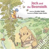 Jack And the Beanstalk libro in lingua di Smith Scudder, Salan Felipe Lopez (ILT)