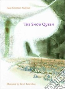 The Snow Queen libro in lingua di Andersen Hans Christian, Tatarnikau Pavel (ILT)