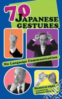70 Japanese Gestures libro in lingua di Hamiru-aqui, Chang Aileen (TRN)