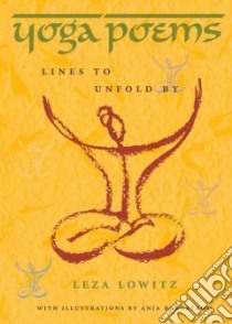 Yoga Poems libro in lingua di Lowitz Leza, Borgstrom Anja (ILT)