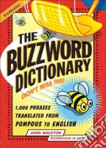 The Buzzword Dictionary libro in lingua di Walston John (EDT)