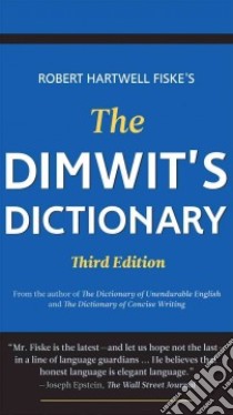 The Dimwit's Dictionary libro in lingua di Fiske Robert Hartwell