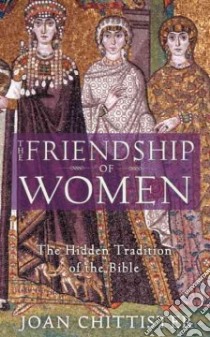 Friendship of Women libro in lingua di Chittister Joan D.