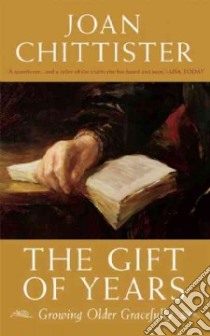 The Gift of Years libro in lingua di Chittister Joan