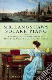 Mr. Langshaw's Square Piano libro in lingua di Goold Madeline