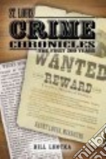 St. Louis Crime Chronicles libro in lingua di Lhotka Bill