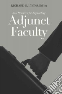 Best Practices for Supporting Adjunct Faculty libro in lingua di Lyons Richard E. (EDT)