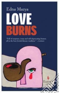 Love Burns libro in lingua di Mazya Edna, Bilu Dalya