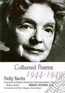 Collected Poems 1944-1949 libro in lingua di Sachs Nelly, Hamburger Michael (TRN), Mead Ruth (TRN), Mead Matthew (TRN), Roloff Michael (TRN)