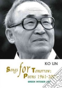 Songs for Tomorrow libro in lingua di Un Ko, Kim Young-Moo (TRN), Gach Gary (TRN)