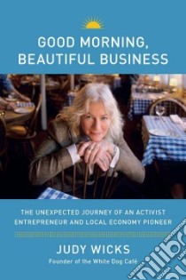 Good Morning, Beautiful Business libro in lingua di Wicks Judy