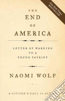 The End of America libro in lingua di Wolf Naomi