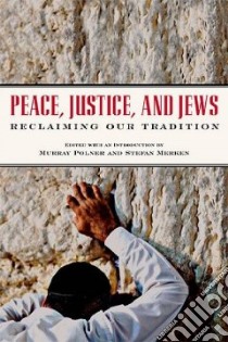 Peace, Justice, and Jews libro in lingua di Polner Murray (EDT), Merken Stefan (EDT)