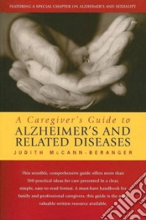 A Caregiver's Guide to Alzheimer's and Related Diseases libro in lingua di Mccann-beranger Judith