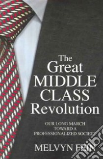 The Great Middle Class Revolution libro in lingua di Fein Melvyn L.