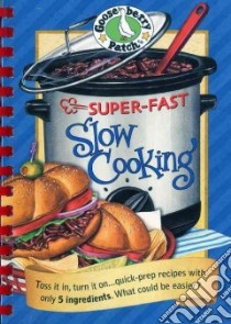 Super-fast Slow Cooking Cookbook libro in lingua di Gooseberry Patch (COR)