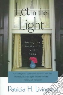 Let in the Light libro in lingua di Livingston Patricia H.