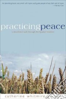 Practicing Peace libro in lingua di Whitmire Catherine