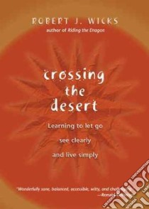 Crossing the Desert libro in lingua di Wicks Robert J.